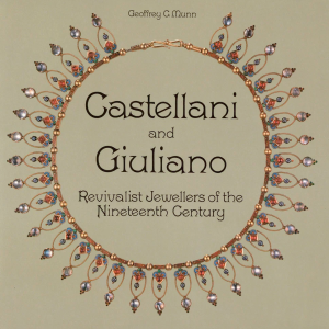 Castellani and Giuliano: Revivalist Jewellers of the Nineteenth Century